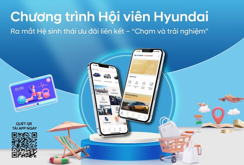 Hyundai Membership ra mắt Hệ sinh thái ưu đãi liên kết – “Chạm và trải nghiệm”