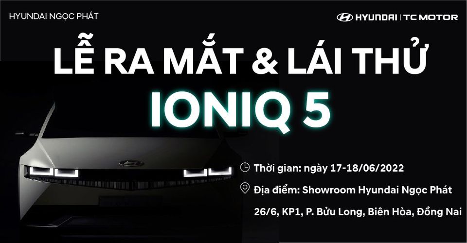SỰ KIỆN RA MẮT & LÁI THỬ IONIQ 5