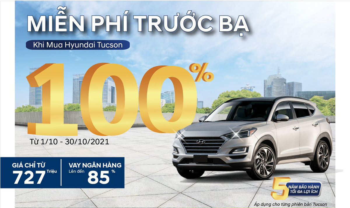 HYUNDAI TUCSON – ƯU ĐÃI 100% PHÍ TRƯỚC BẠ