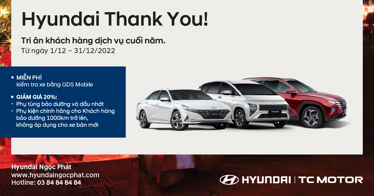 HYUNDAI THANK YOU - TRI ÂN KHÁCH HÀNG DỊCH VỤ CUỐI NĂM
