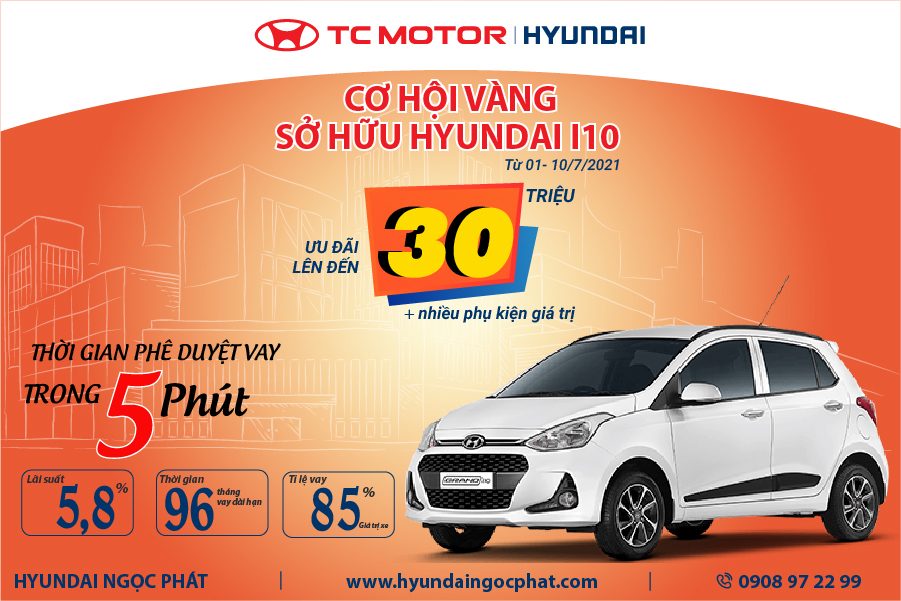 THỜI GIAN VÀNG SỞ HỮU NGAY HYUNDAI I10 - ƯU ĐÃI LÊN ĐẾN 30 TRIỆU ĐỒNG