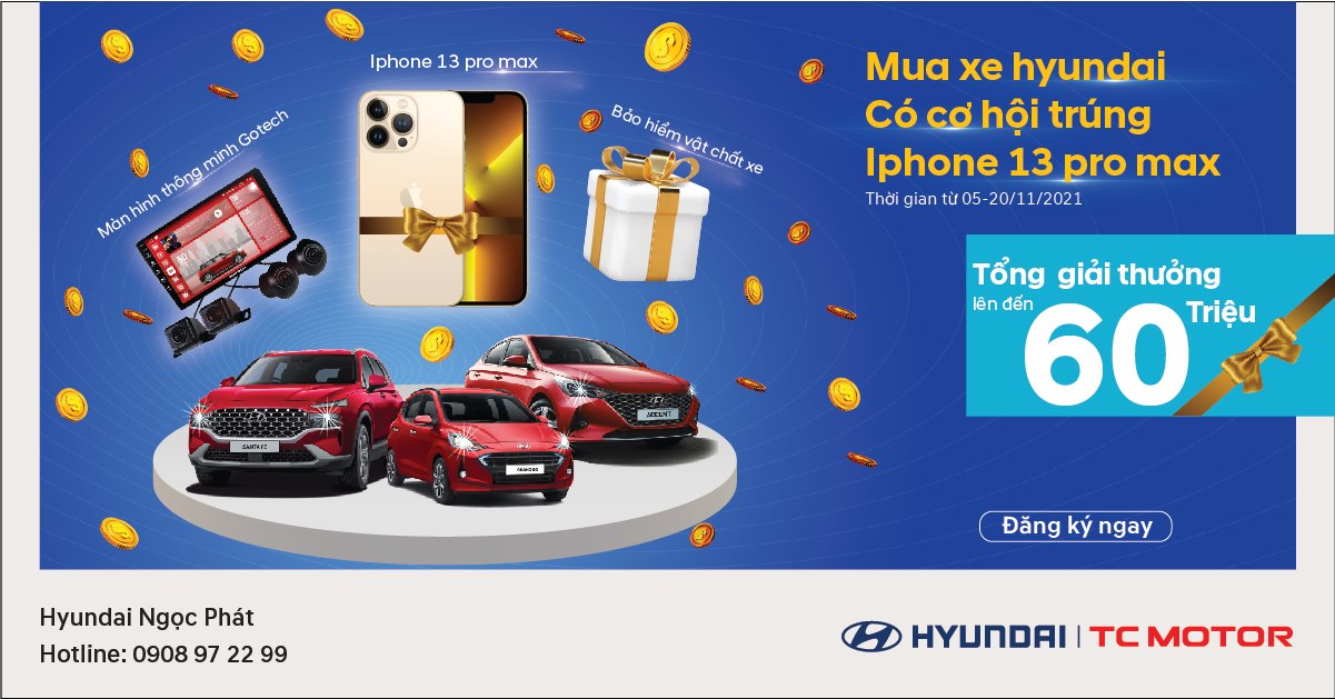 MUA XE HYUNDAI CÓ CƠ HỘI TRÚNG IPHONE 13 PRO MAX